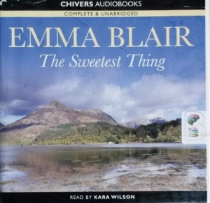 The Sweetest Thing written by Emma Blair performed by Kara Wilson on CD (Unabridged)